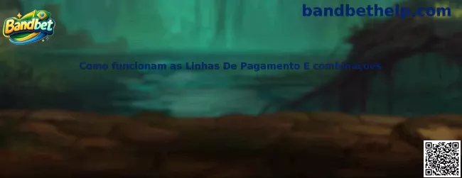 Como funcionam as Linhas De Pagamento E combinações