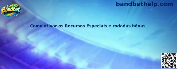 Como ativar os Recursos Especiais e rodadas bônus
