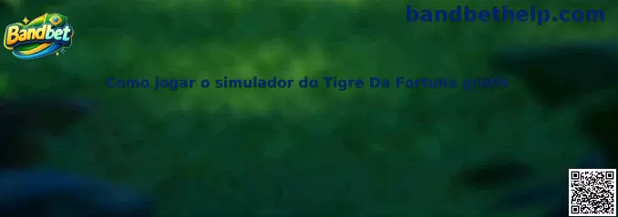 Como jogar o simulador do Tigre Da Fortuna grátis