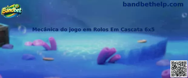 Mecânica do jogo em Rolos Em Cascata 6x5