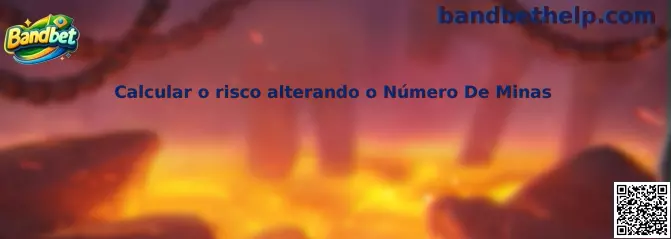 Calcular o risco alterando o Número De Minas no Bandbet Mines