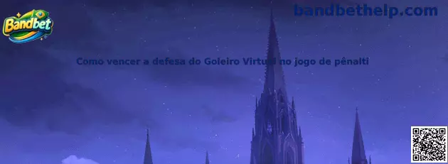 Como vencer a defesa do Goleiro Virtual no jogo de pênalti