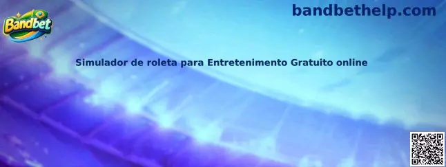 Simulador de roleta para Entretenimento Gratuito online