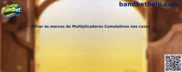 Ativar as marcas de Multiplicadores Cumulativos nas casas