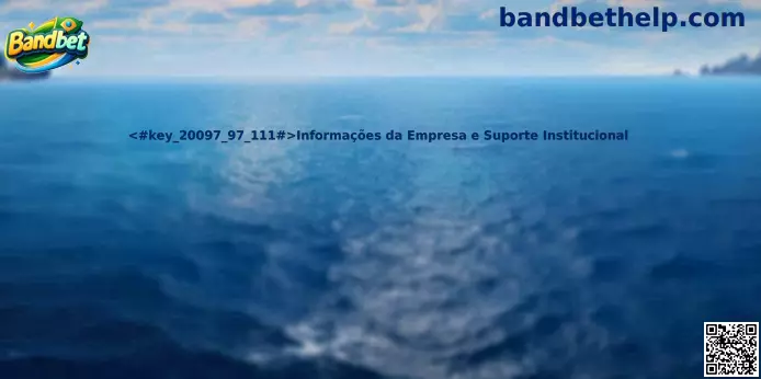 Informações da Empresa e Suporte Institucional Bandbet