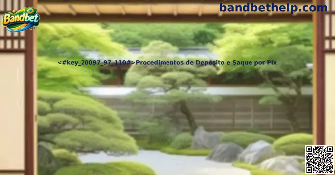Procedimentos de Depósito e Saque por Pix Bandbet